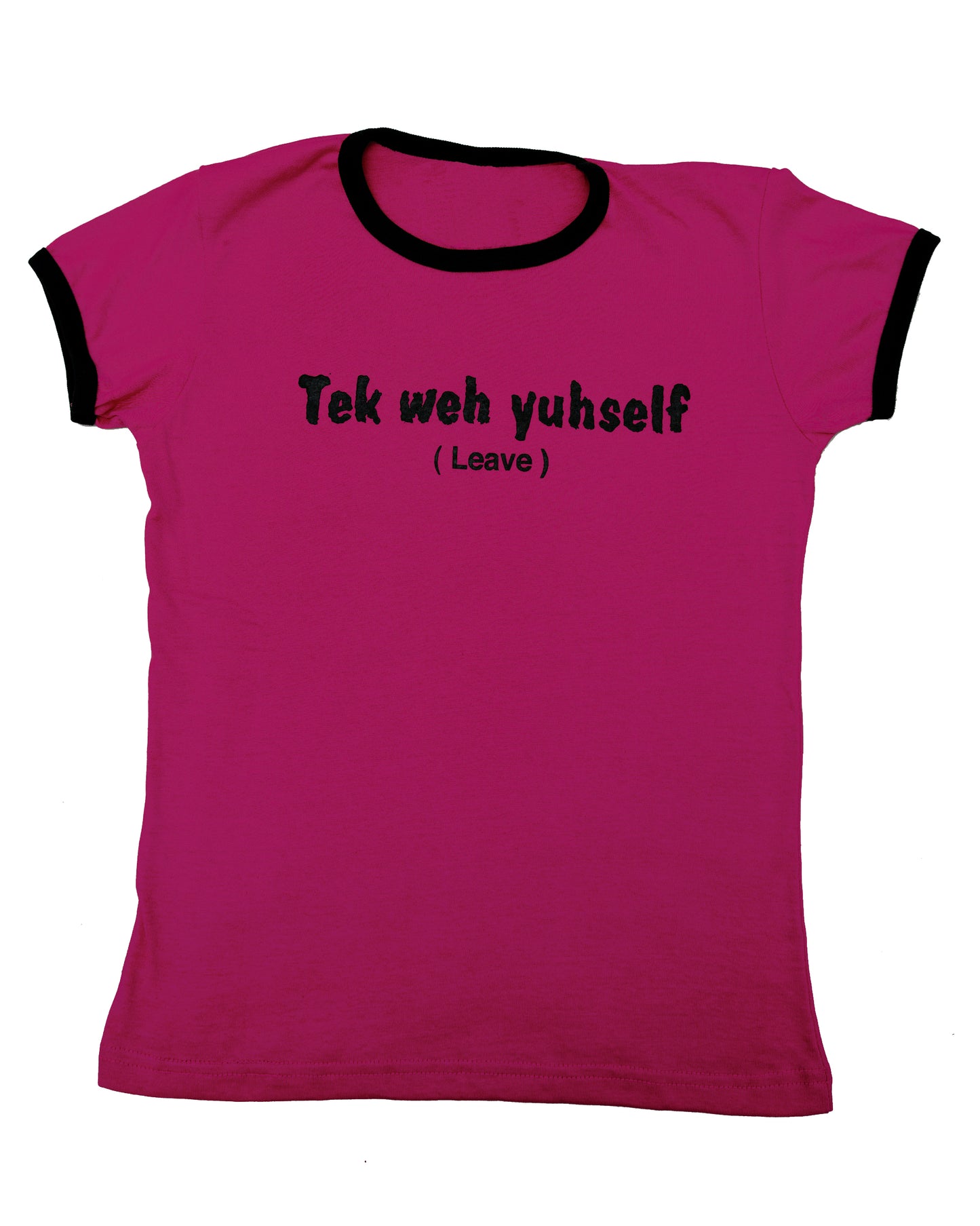 "Tek weh yuhself" Womens Graphic Tee