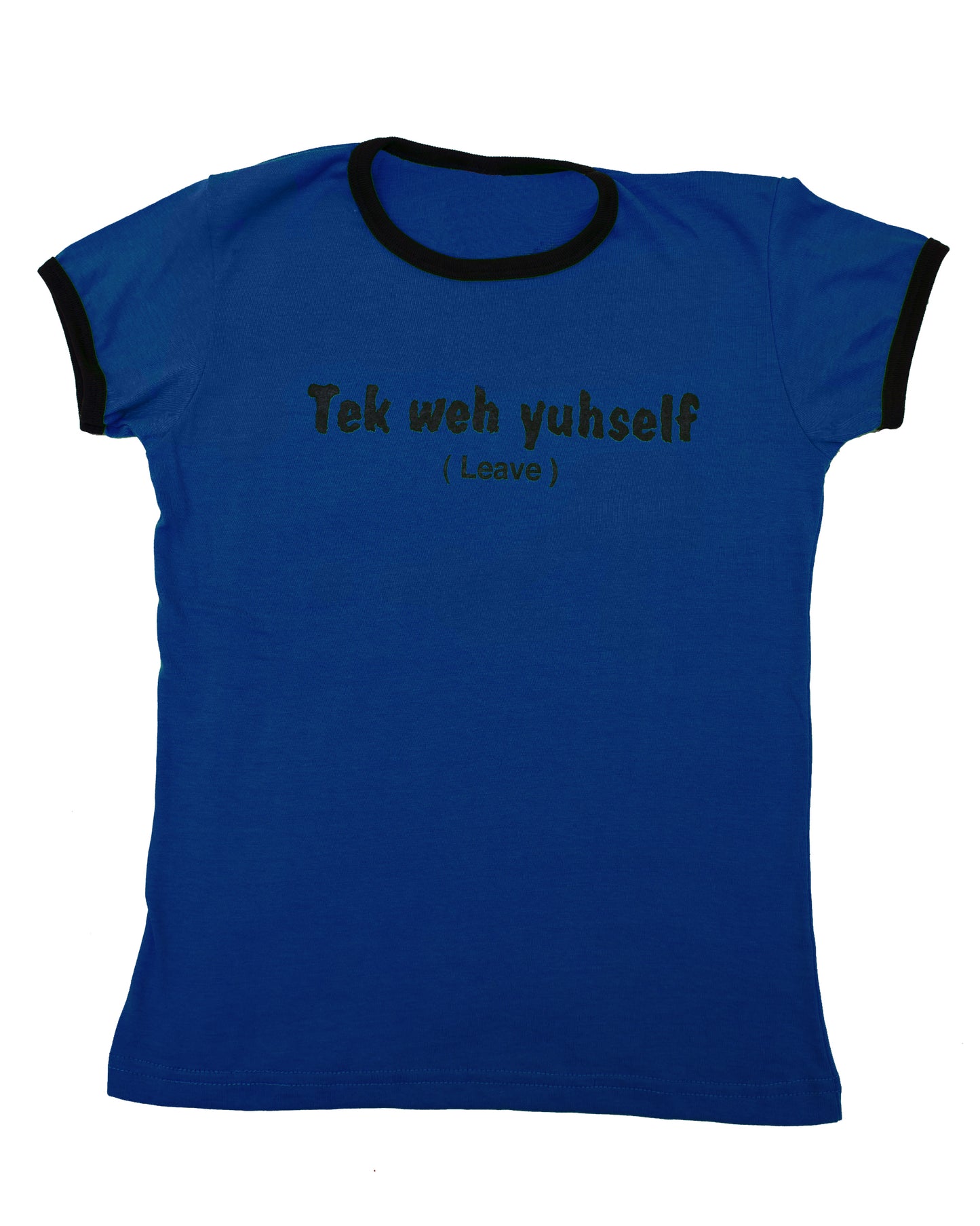 "Tek weh yuhself" Womens Graphic Tee