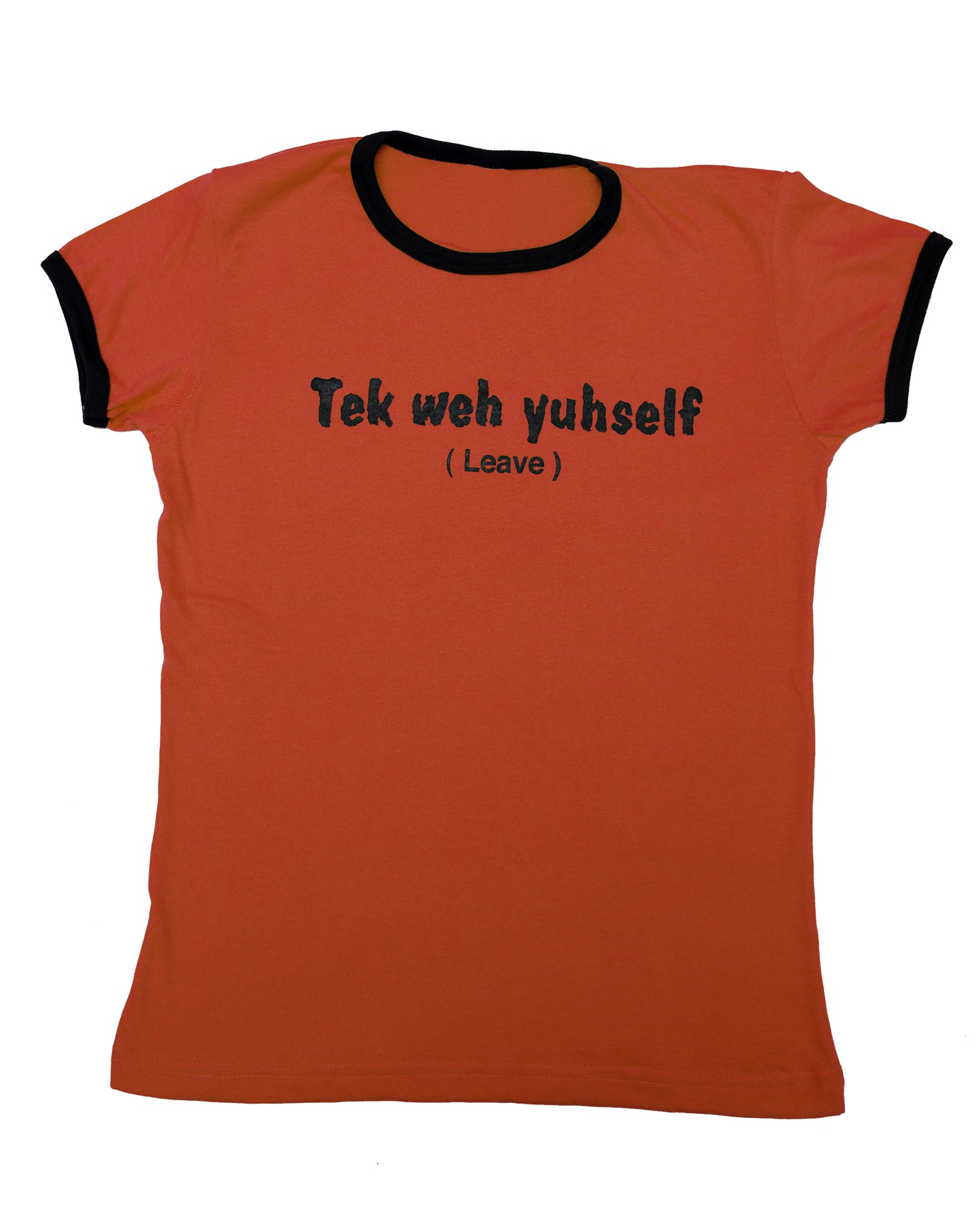 "Tek weh yuhself" Womens Graphic Tee