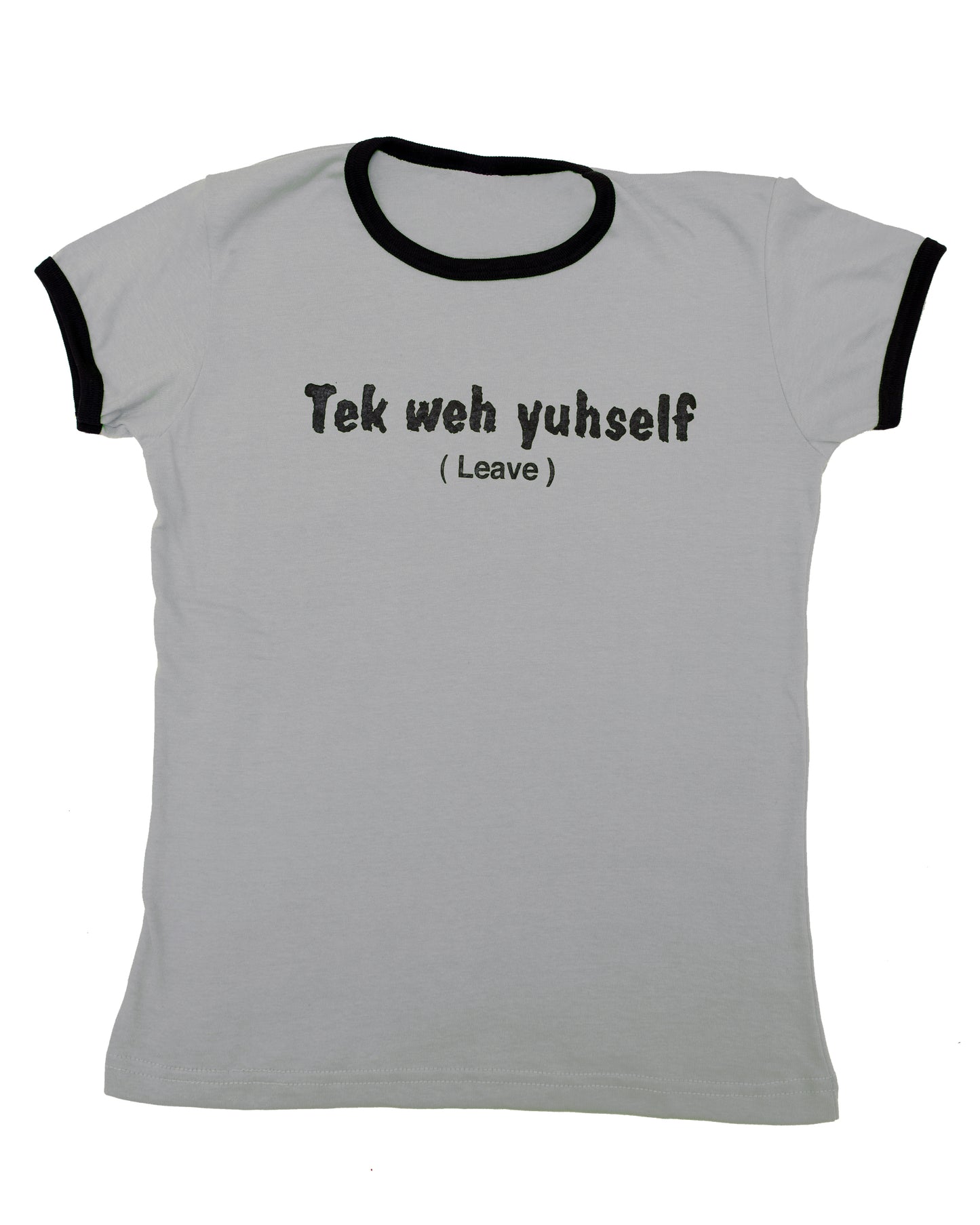 "Tek weh yuhself" Womens Graphic Tee