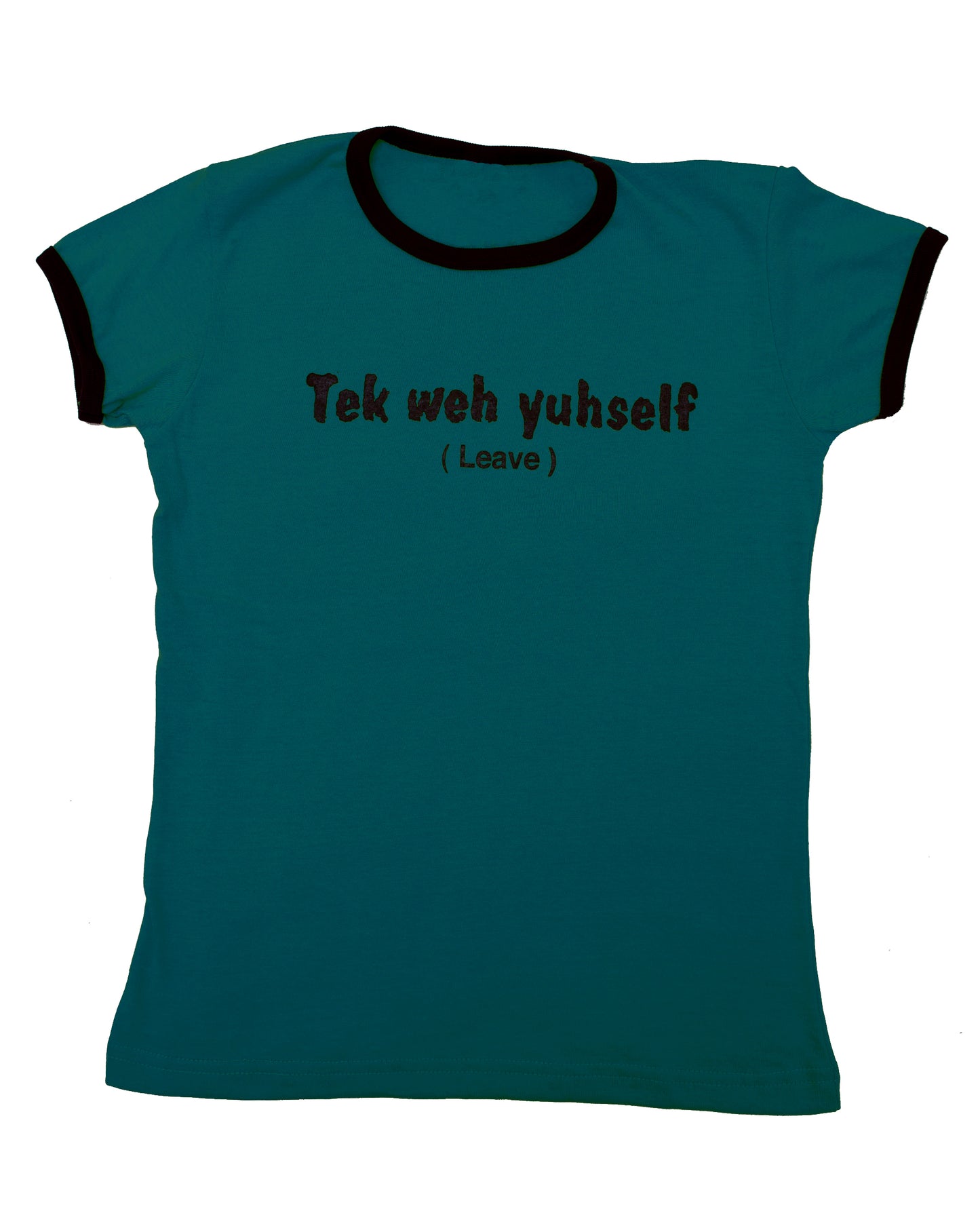 "Tek weh yuhself" Womens Graphic Tee