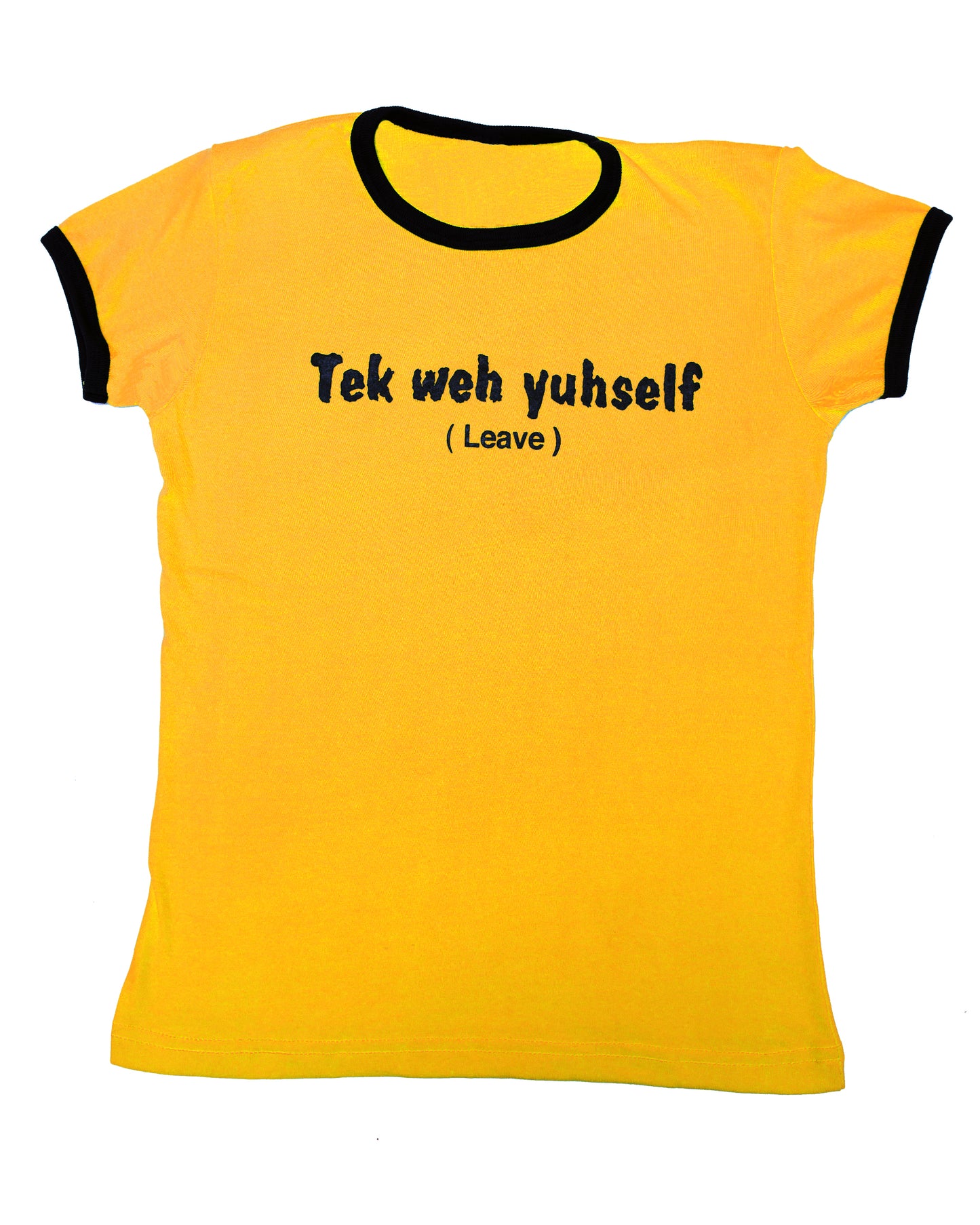 "Tek weh yuhself" Womens Graphic Tee