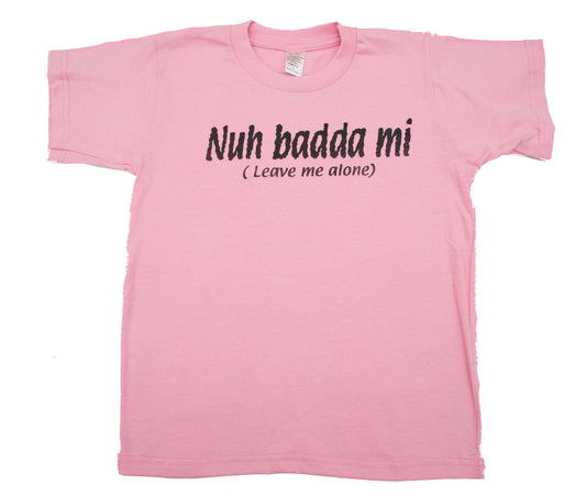"Nuh Badda Mi" Womens Graphic Tee