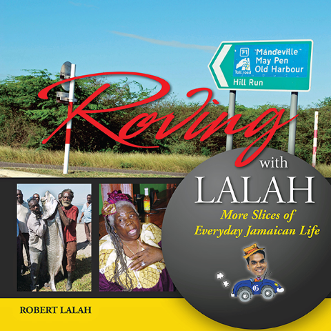 Roving with Lalah: More Slices of Everyday Jamaican Life
